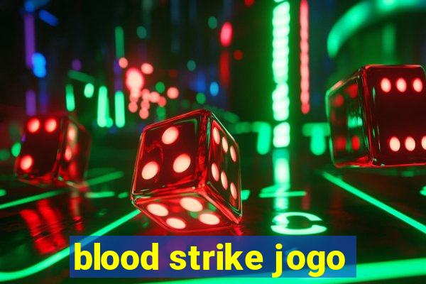 blood strike jogo